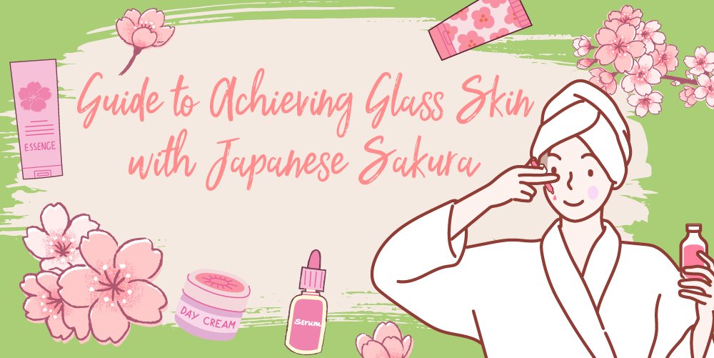 How to Achieve Glass Skin with Japanese Sakura